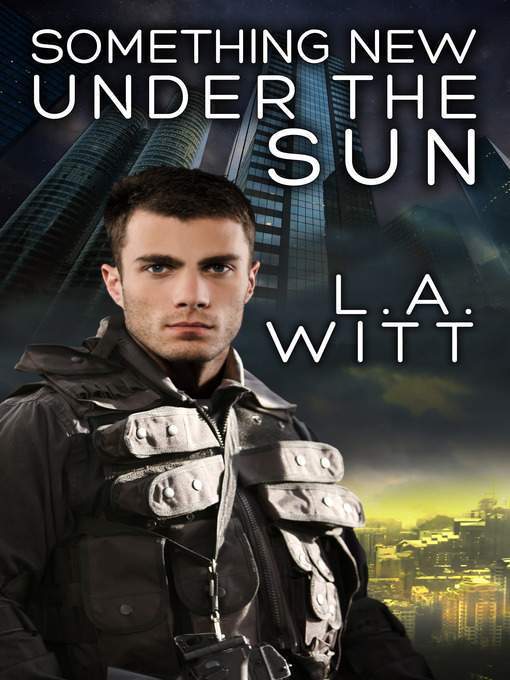 Title details for Something New Under the Sun by L.A. Witt - Available